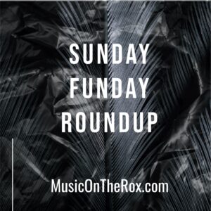 Sunday Funday Roundup | May 18th, 2025