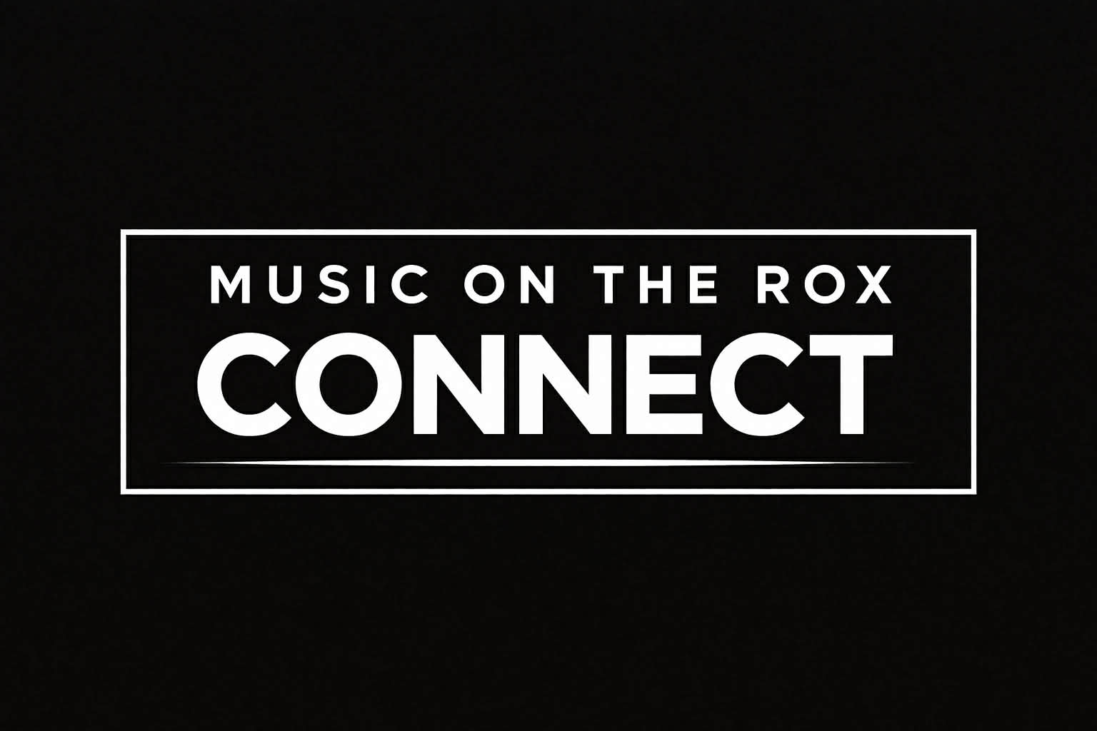 Music On The Rox Connect