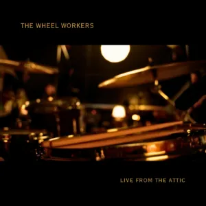 The Wheel Workers | Live From The Attic (EP Review)