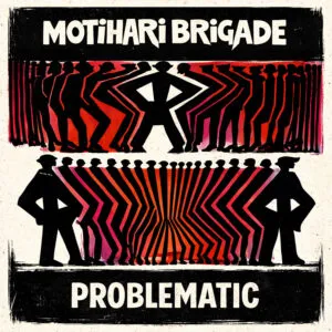 Motihari Brigade – Problematic