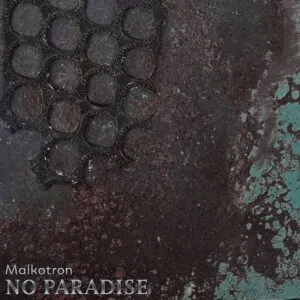Malkotron Confronts Depression Head-On With “No Paradise”